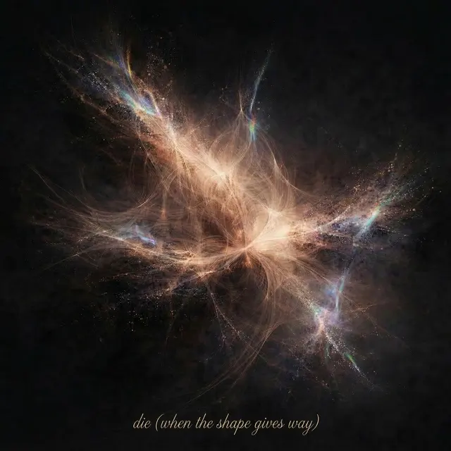 Die (When the shape gives way)